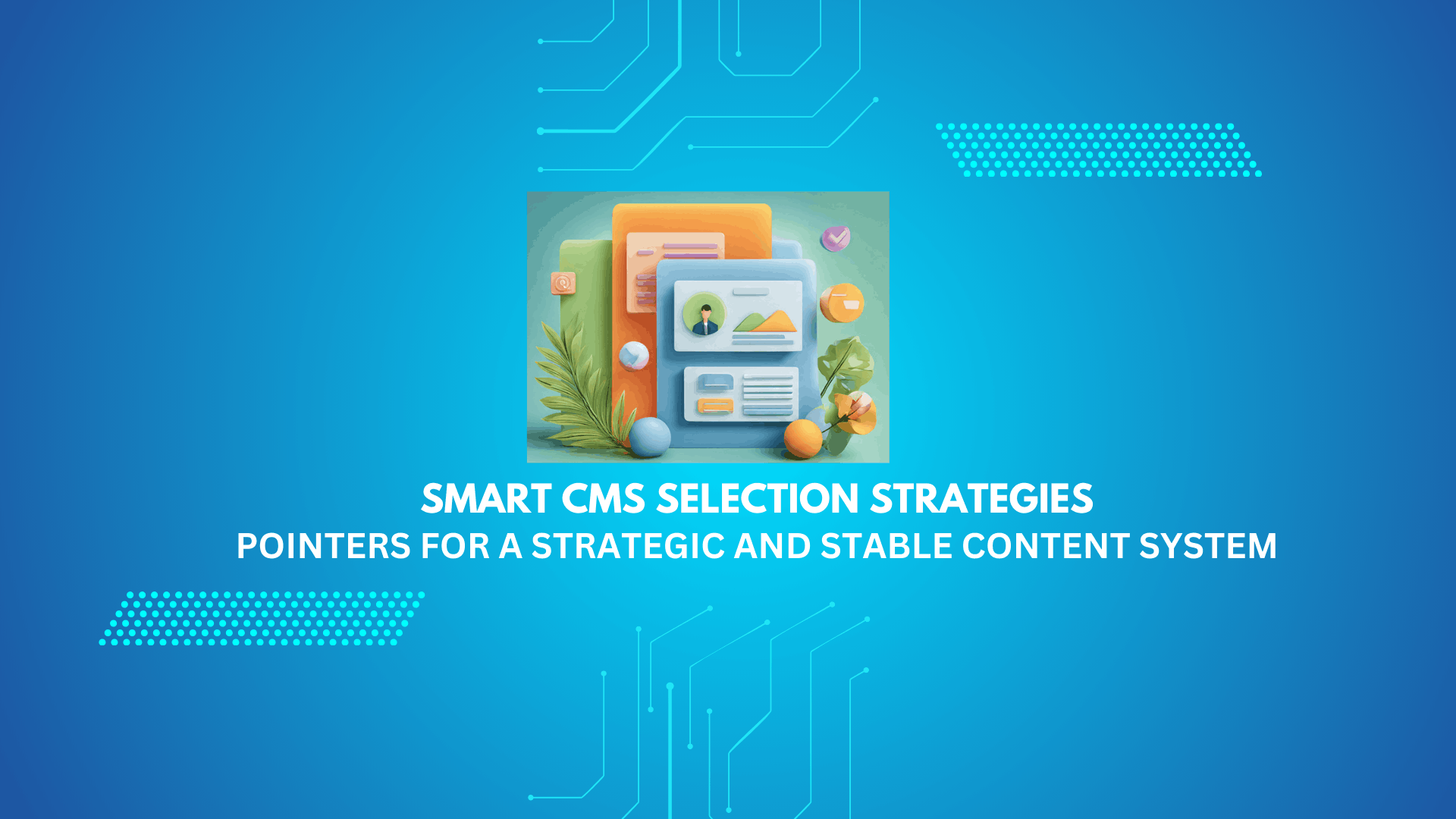 Keep These Thing in Mind to Have a Good CMS System